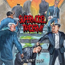 SUPERMODEL TAXIDERMY - At What Cost (2024) CD
